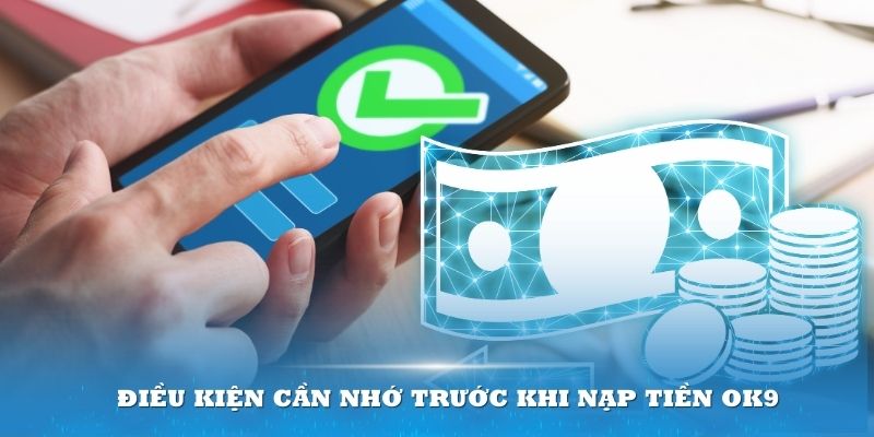 Một số điều kiện cần đáp ứng để quá trình nạp tiền thuận lợi nhất
